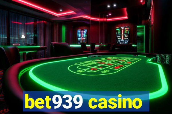 bet939 casino